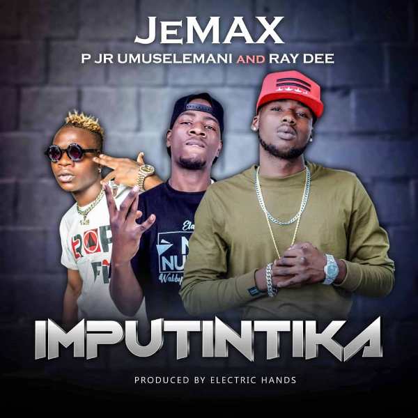 Jemax x P Jr Umuselemani x Ray Dee (408 Empire) – Imputintika