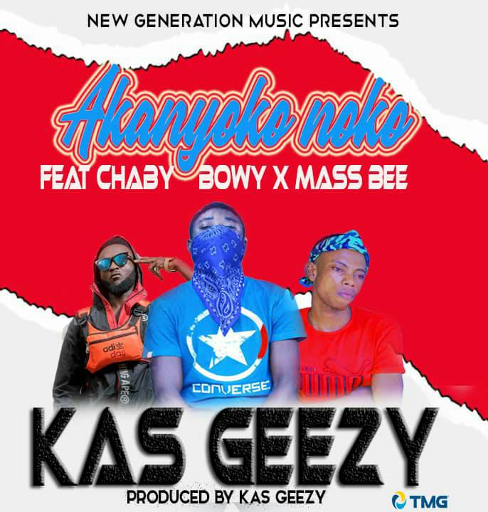 Kas Geezy Ft Chaby Bowy & Mass B – Akanya Ukonoko