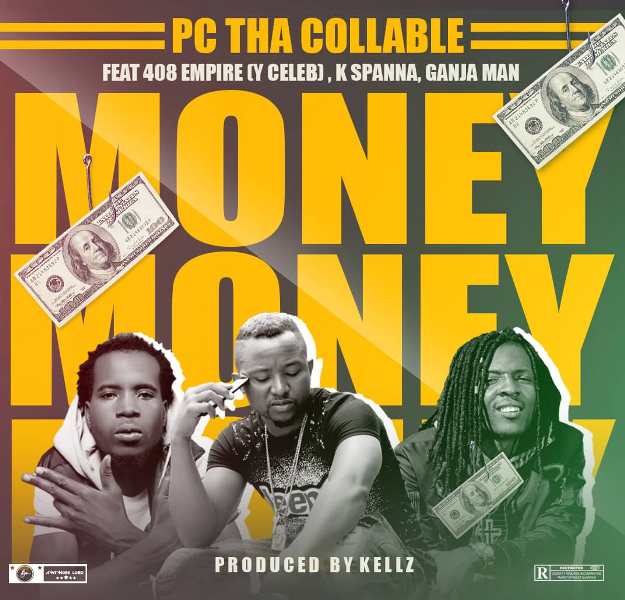 PC The Collabo ft (408 Y Celeb) x K Spanna x Ganja Farmer – Money Eyindandilako