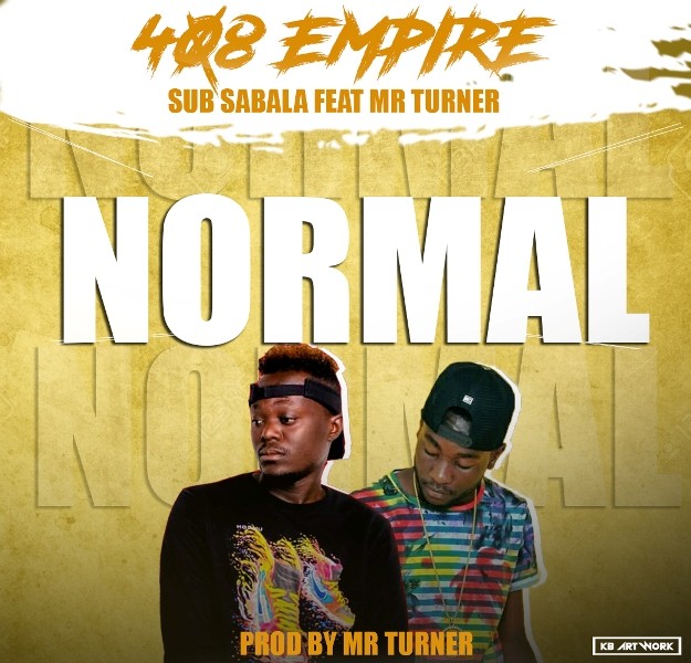 Sub Sabala (408 Empire) ft Mr Turner – Normal