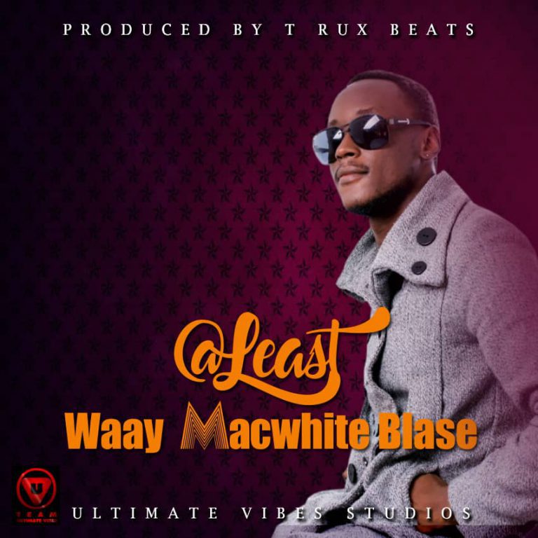 Waay Macwhite Blase – @Least (Prod By T Rux)
