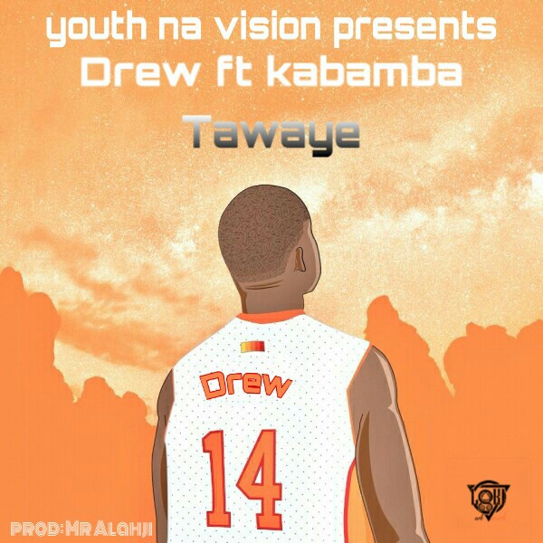 Drew ft Kabamba – Tawaye
