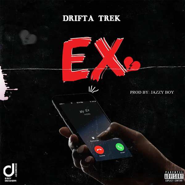 Drifta Trek – Ex (Prod by Jazzy Boy)