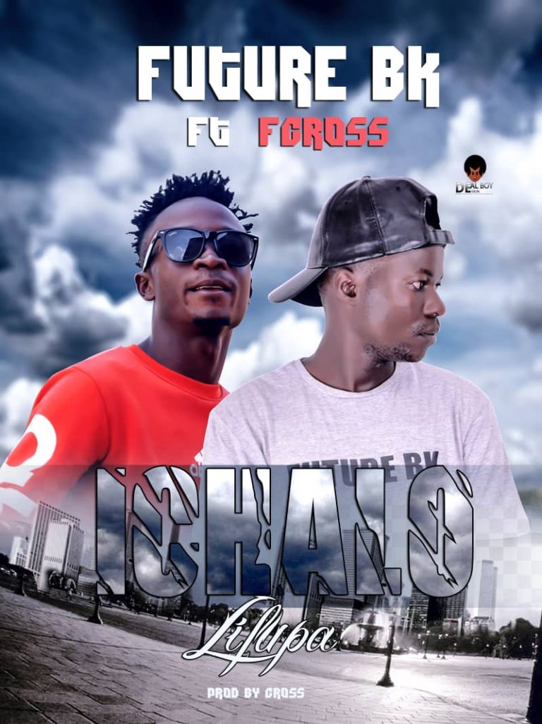 Future Bk ft F Cross – I Chalo Lifupa (Prod by Cross)