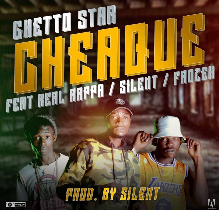 Ghetto Star ft Real Rapper x Silent Murder & Frozer – Cheaque