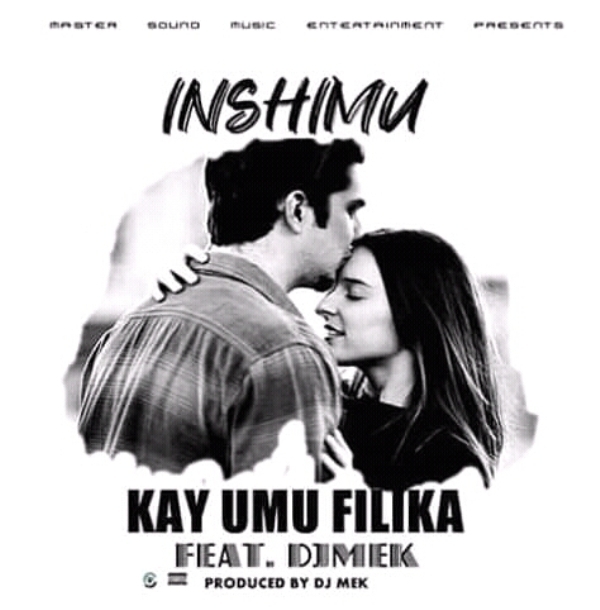 Kay Umu Filika Ft Dj Mek – Inshimu (Prod By Dj Mek)