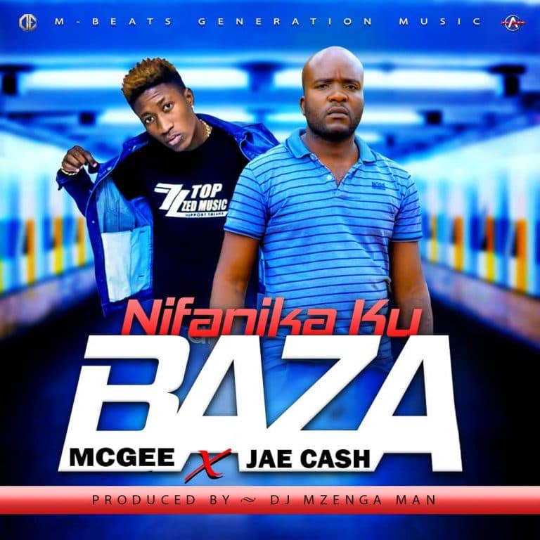 Mcgee Ft Jae Cash – Nifanika ku Baza [Prod Mzenga Man]