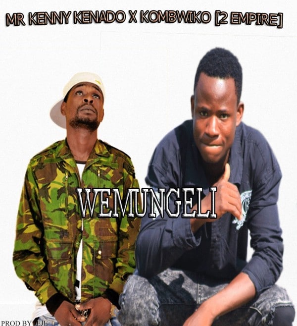 Mr Kenny Kenado ft Kombwiko (2 Empire) – Wemungeli
