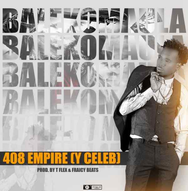 Y Celeb – Balekomaula (Prod By Fraicy Beats)