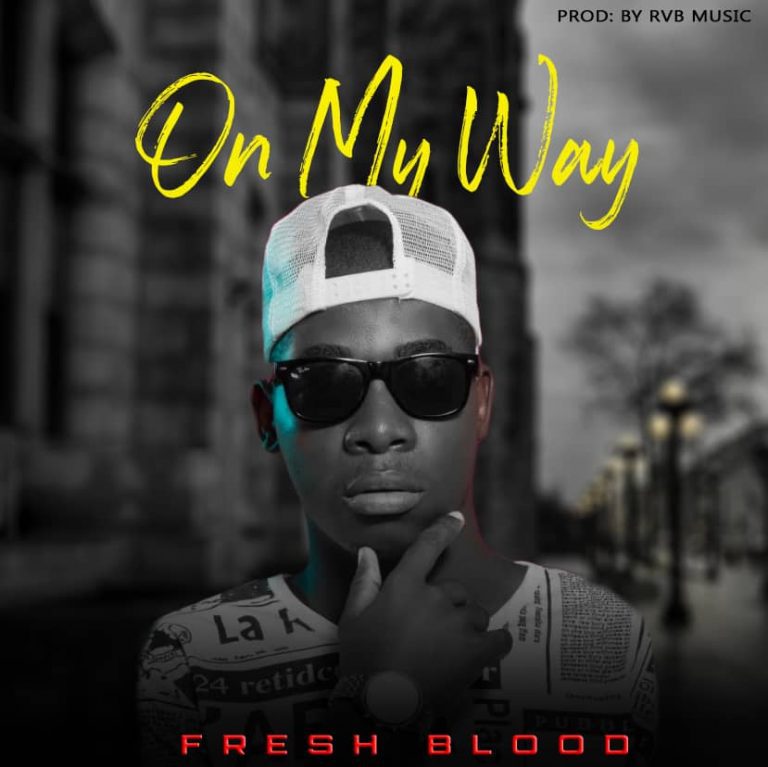 Fresh Blood – On My Way (prod by rvb music)