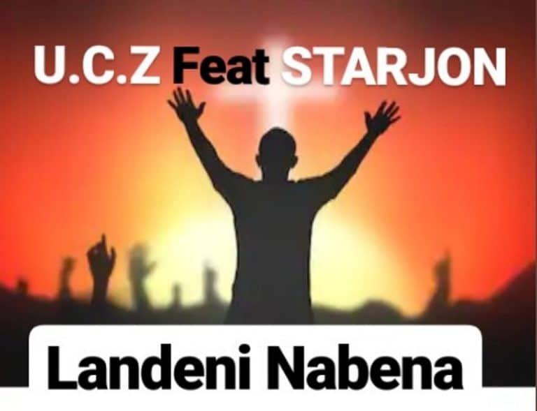 U.C.Z Praise Team ft Starjon – Landeni Nabena