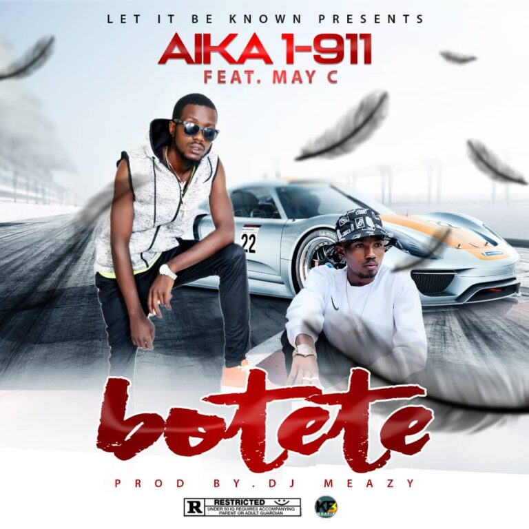Aika1-911 ft May C – Botete (Buy) prod by Meazy