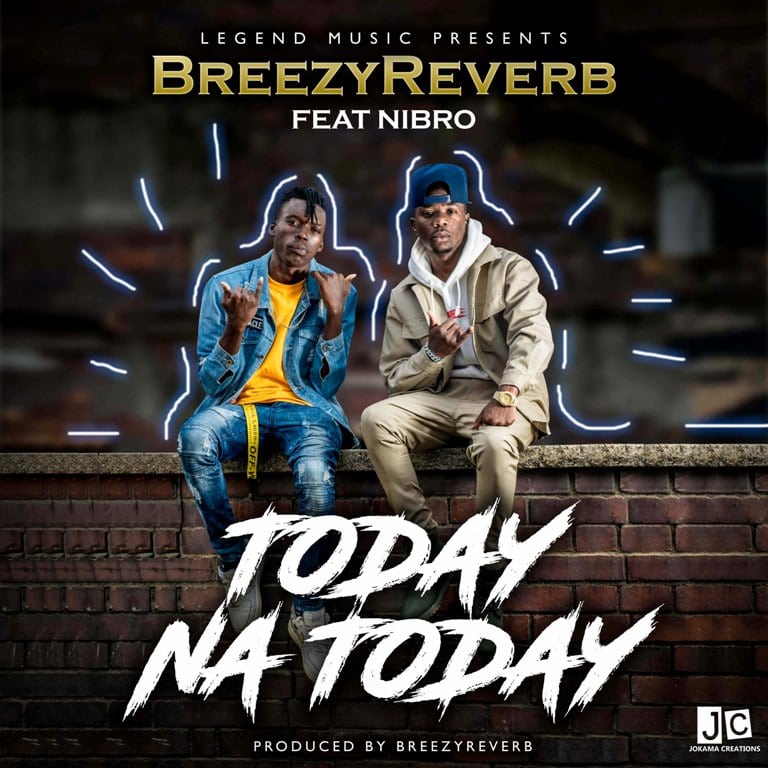 Breezy Reverb ft Nibro – Today Na Today
