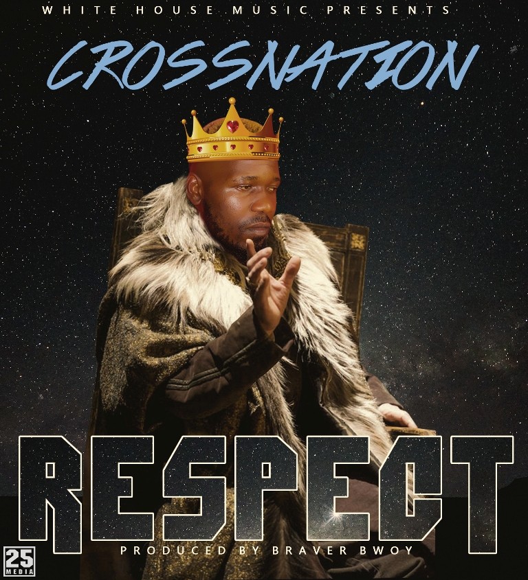 Cross Nation – Respect (prod by Braver Boy Zambia)