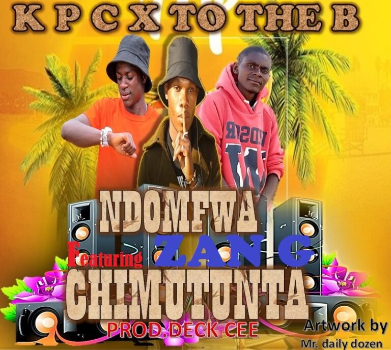 K P C x To The B ft Zan G – Ndonfwa Chimutunta (Deck Cee On It)