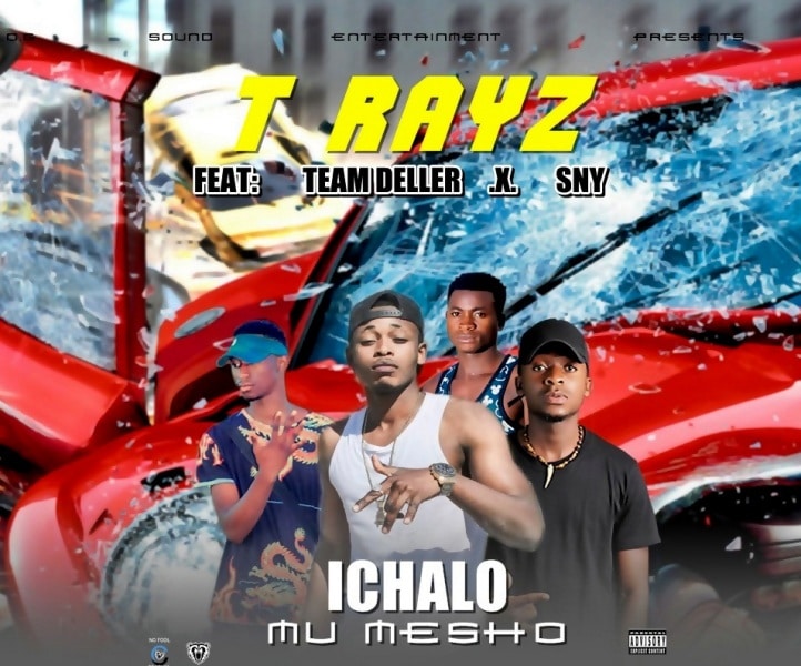T Rayz ft Team Deller x SNY – Ichalo Mu Mesho