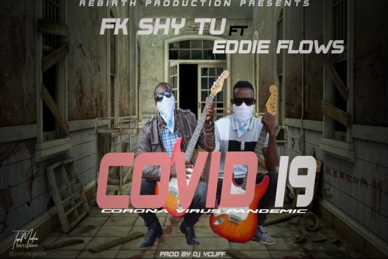 FK SHY TU FT EDDIE FLOWS – COVID 19