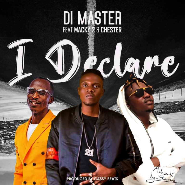 Di Master Ft Chester – I Declare Remix [Prod by Cassy Beats]