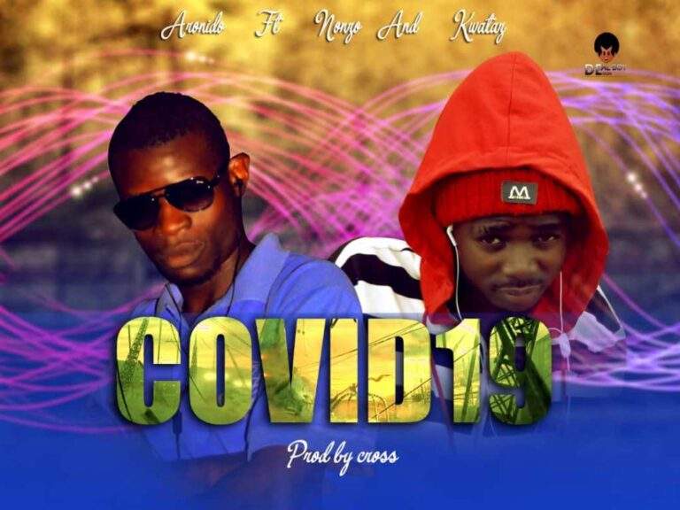 Aronido ft Nanzo & Kwataz – COVID 19