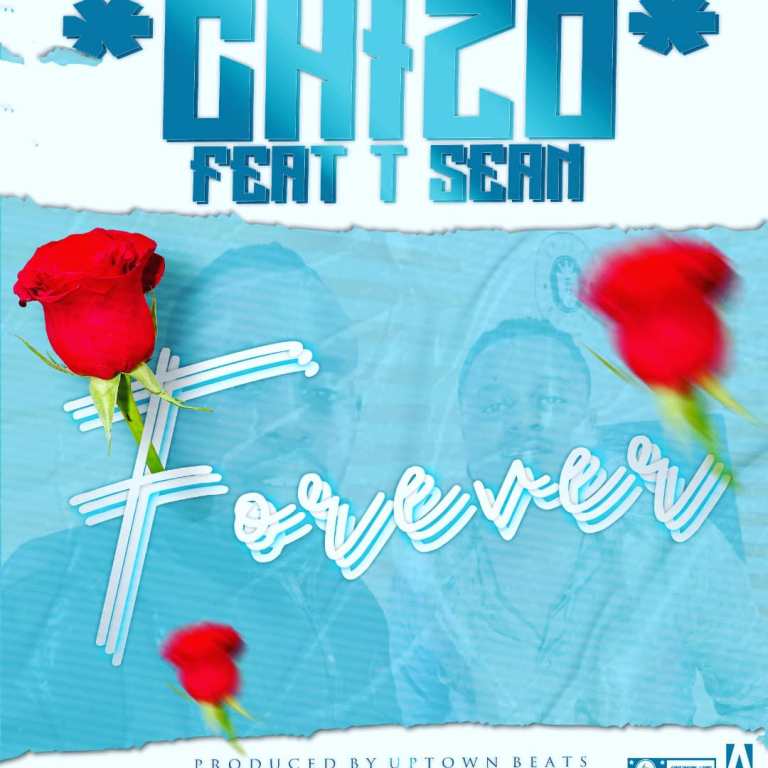 Chizo ft T Sean – Forever