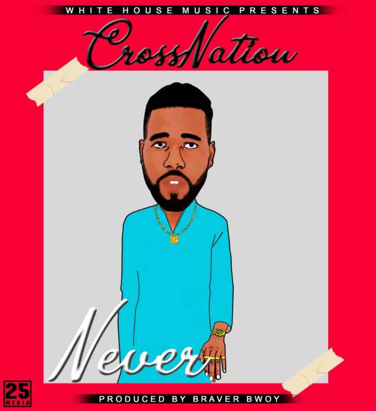 Cross Nation – Never (Pro by Braver)