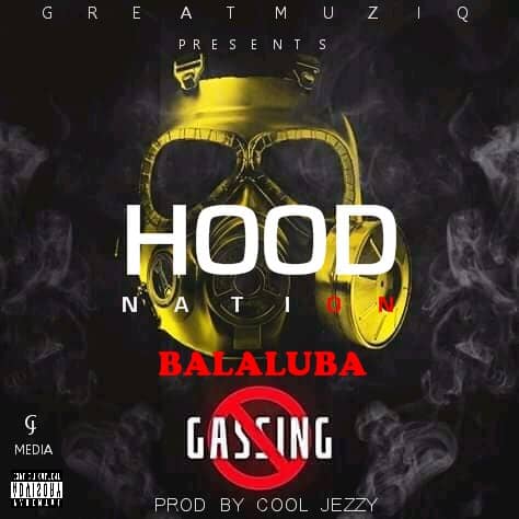 Hood Nation – Balaluba (Gassing)