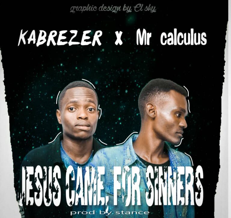 Kabrezer x Mr Calculus – Jesus Came For Siners