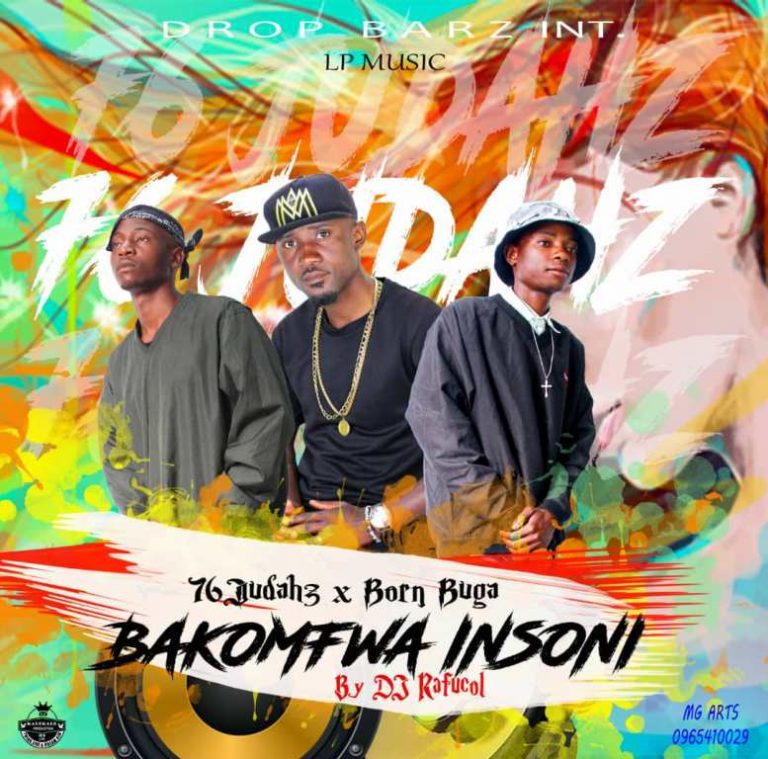 76 Judahz ft Bon Buga – Bakomfwa Insoni