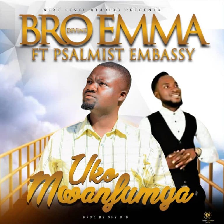 Bro Emma Divine ft Psalmist Embassy – Uko Mwanfumya