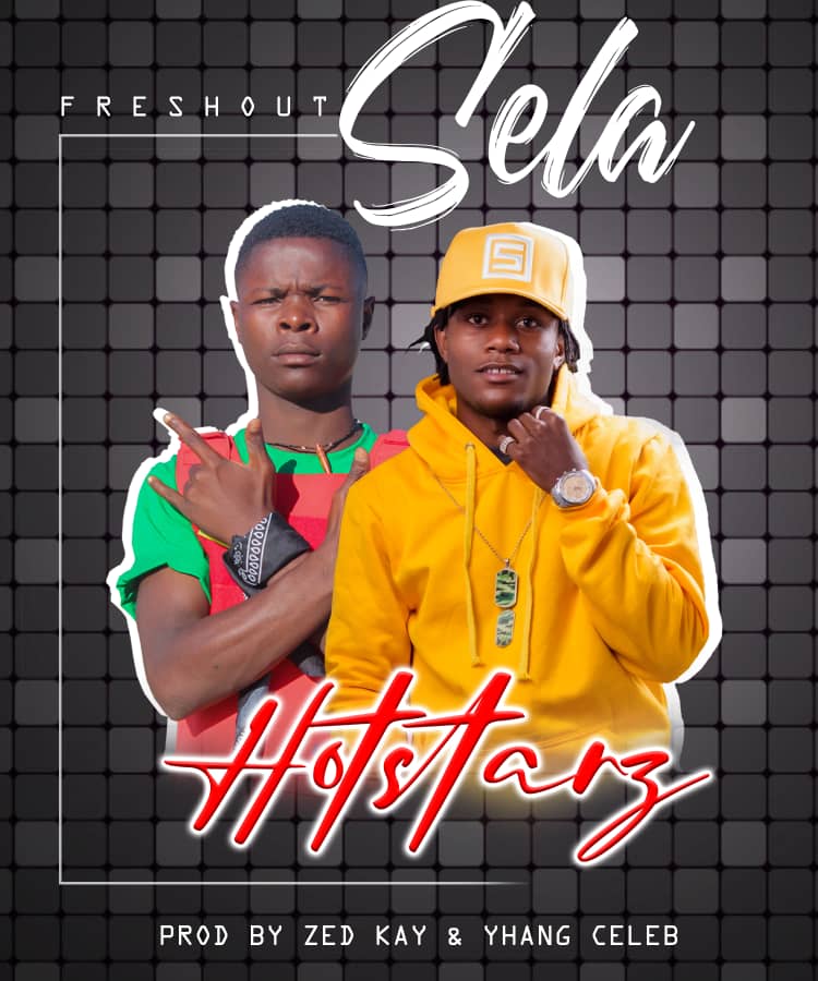 Hotstarz – Sela [By ZedKay & Yhang Celeb]