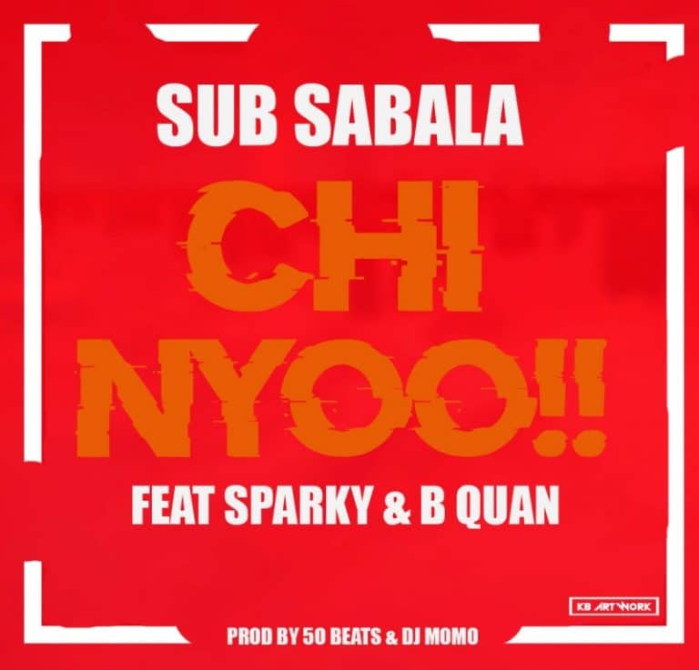 Sub Sabala ft B Quan x Spark – Chi Nyo (Prod By Dj Momo)