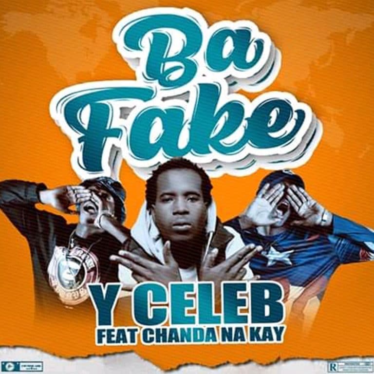 Y Celeb ft Chanda Na Kay – Ba Fake