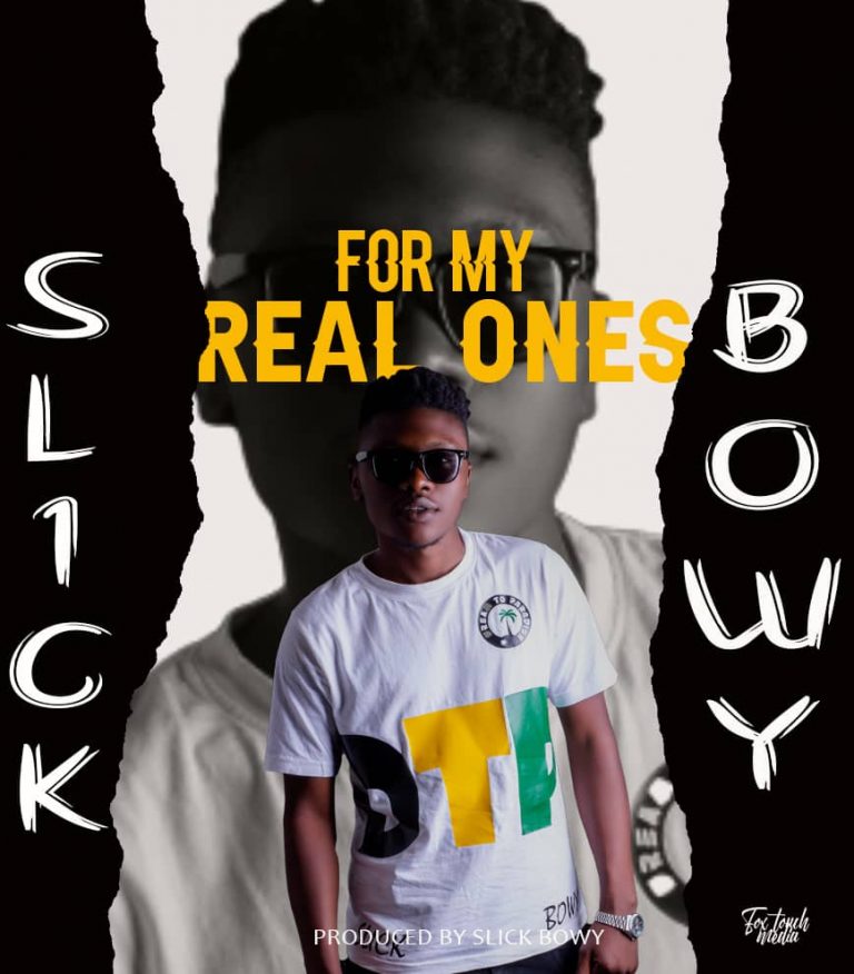 Slick Bowy – For My Real Ones (Prod Slick Bowy)