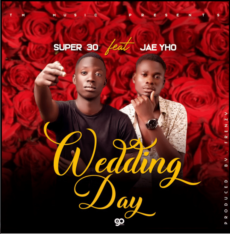 Super 30 ft Jae Yho – Wedding Day (Prod by Mr Frenzy)