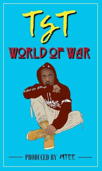 TST – World of War (Prod MT SQuared)