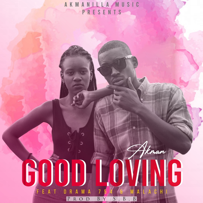 Akman – Good Loving Ft Drama 754 X Malachi (Prod. SBB)