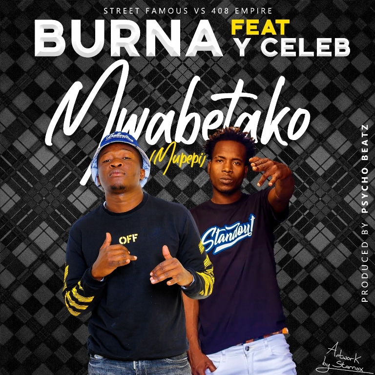 Burna ft Y Celeb – Mwabetako Mupepi [Prod Burna]