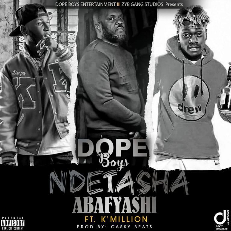 Dope Boys ft K Millian Ndetasha Abafyashi Prod By Cassy Beats