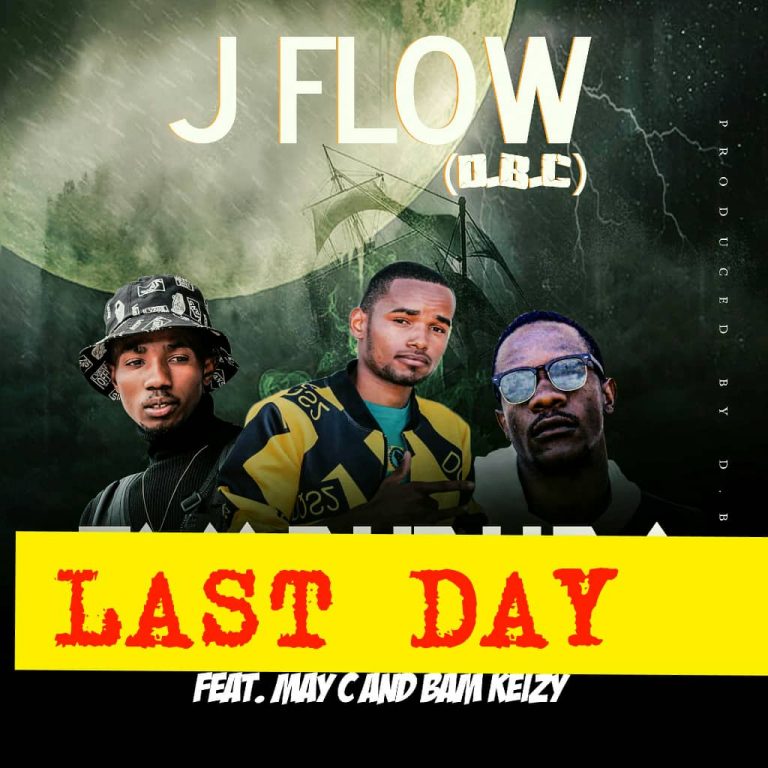 J Flow (D.B.C) ft May C x Bam Keixy – Last Day