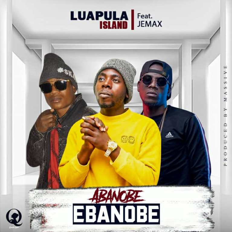 Luapula Island ft Jemax – Abanobe Ebanobe (prod by massive)