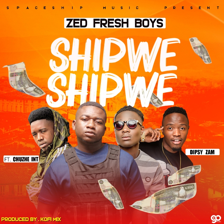 Zed Fresh Boys ft Dipsy & Chuzhe Int – Shipwe Shipwe
