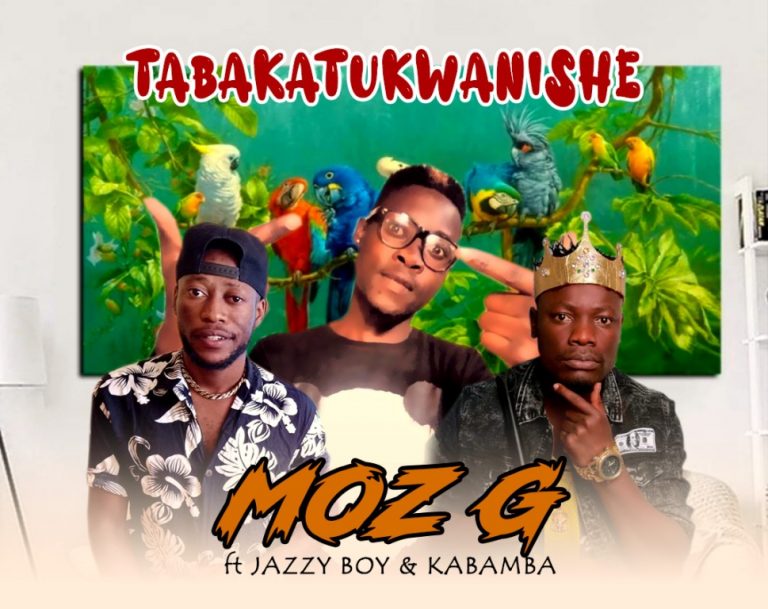 Moz G ft Jazzy Boy & Kabamba – Tabakatukwanishe