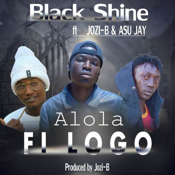Black Shine ft Jozi B & Asu Jay – Alola Fi-longo [prod by Joz B]