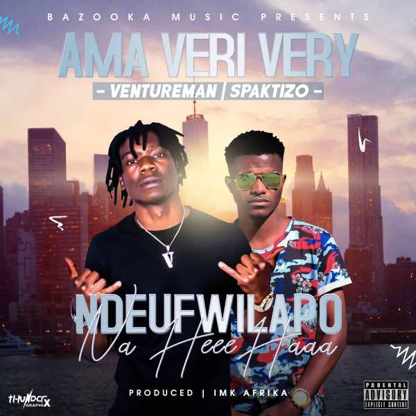 Ama Very (Venture Man & Sparktizzo) – Ndeumfwilapo na EhaH