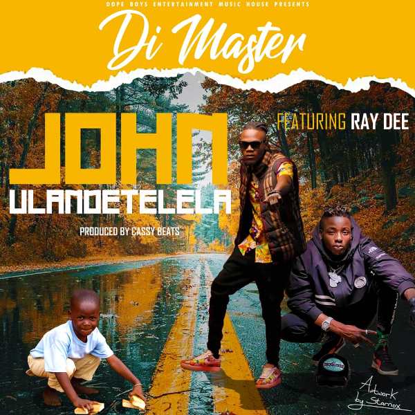 Di Master ft Ray Dee – John Ulandetelela (Prod By Cassy Beats)