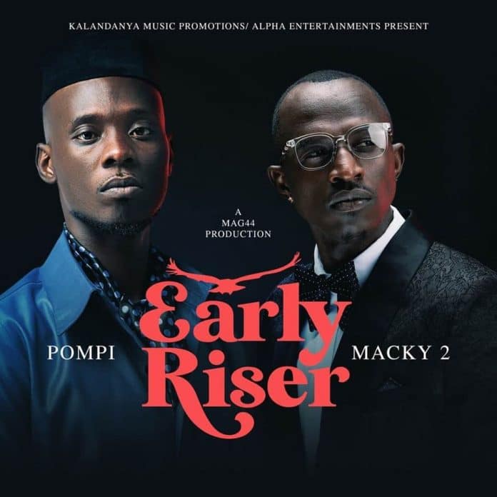 Macky 2 ft Pompi – Early Riser (Waulesi Asadye)