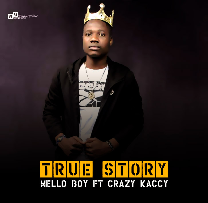 Mello Boy ft Crazy Kaccy – True Story