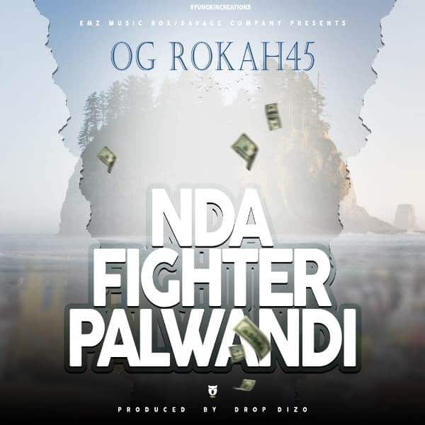 Og Rokah45 – Nda Fighter Palwandi