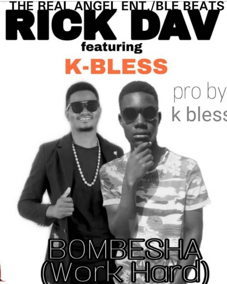Rick Dav ft K-Bless – Bombesha (Work Hard)