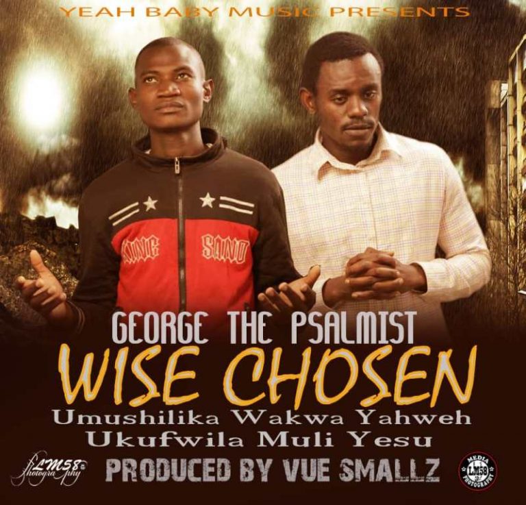 Wise Chosen ft George The Psalmist – Ukufwila Muli Yesu